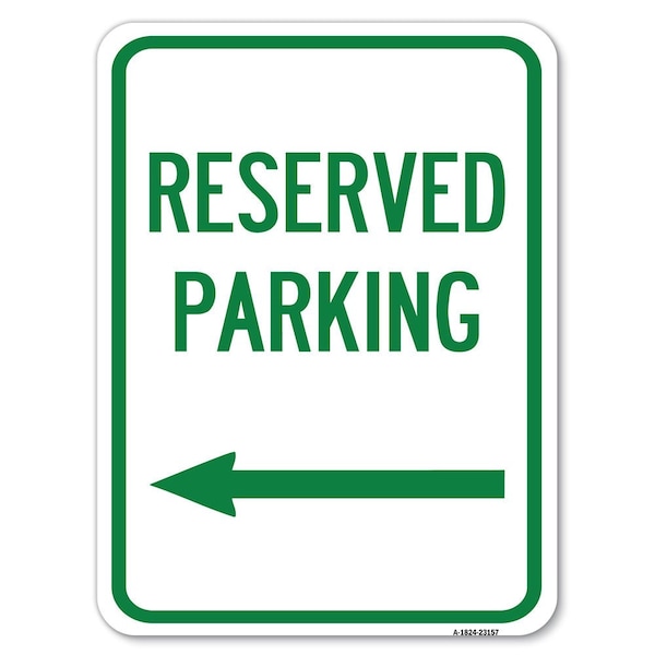 Reserved Parking Left Arrow Heavy-Gauge Aluminum Rust Proof Parking Sign, 18" x 24", A-1824-23157